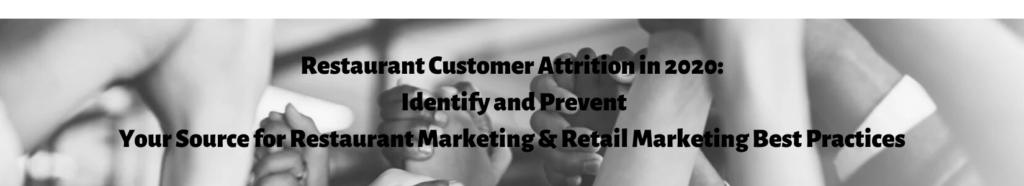 Restaurant Customer Attrition in 2020_ Identify and PreventYour Source for Restaurant Marketing & Retail Marketing Best Practicesdd a subheading